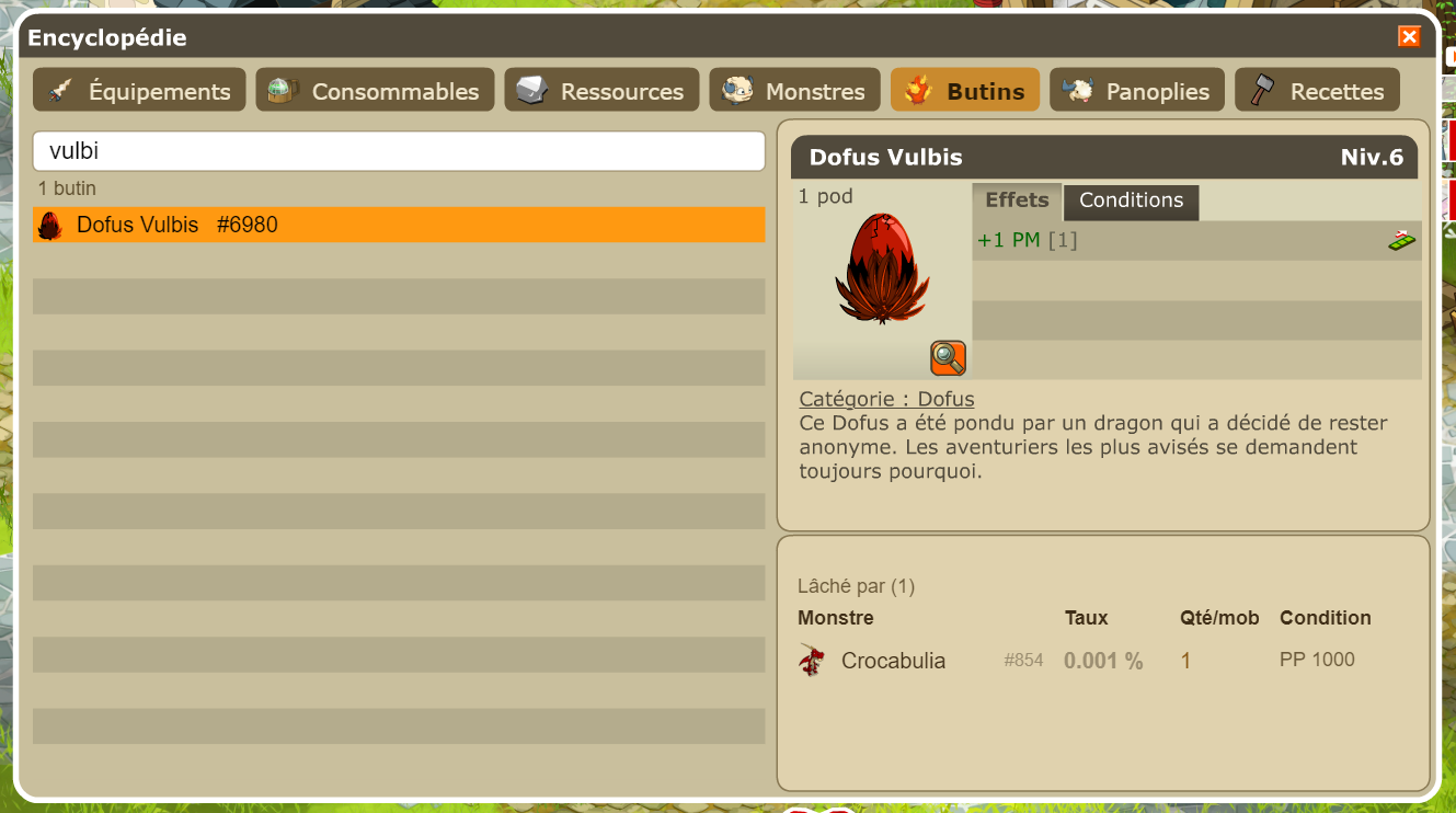 L'encyclopédie : la fiche du Dofus Vulbis et qui le lâche.